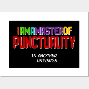 I am a Master of Punctuality - Funny Text Design Posters and Art